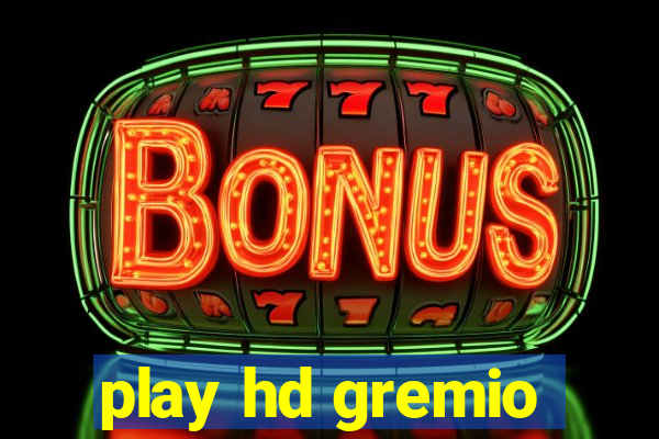 play hd gremio